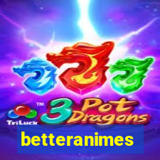 betteranimes