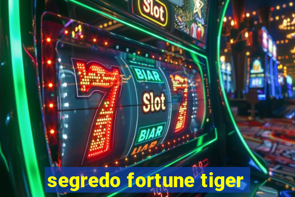 segredo fortune tiger
