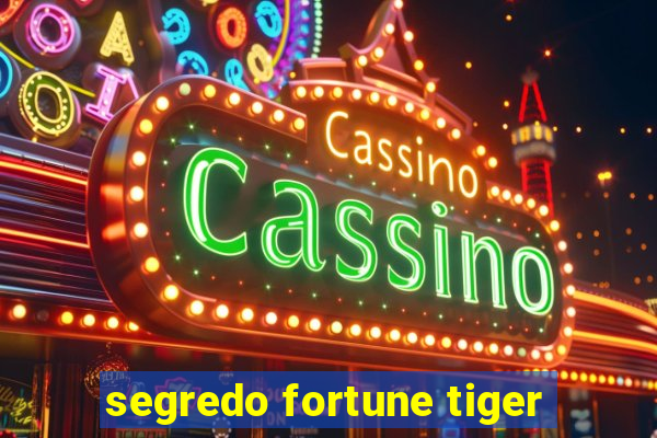 segredo fortune tiger