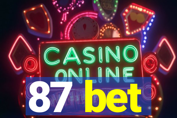 87 bet