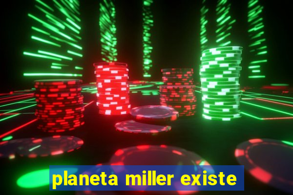 planeta miller existe