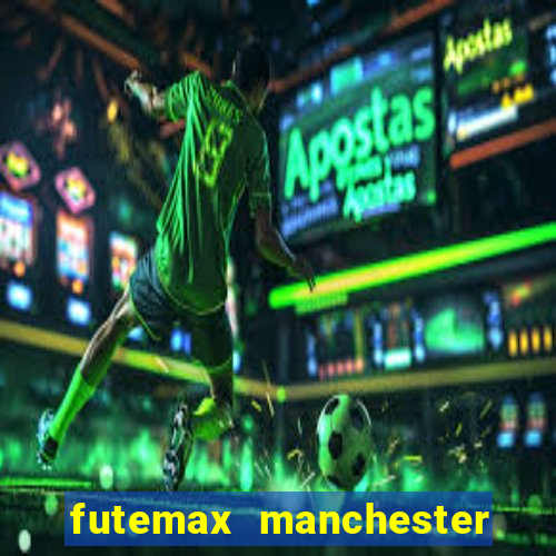 futemax manchester united ao vivo