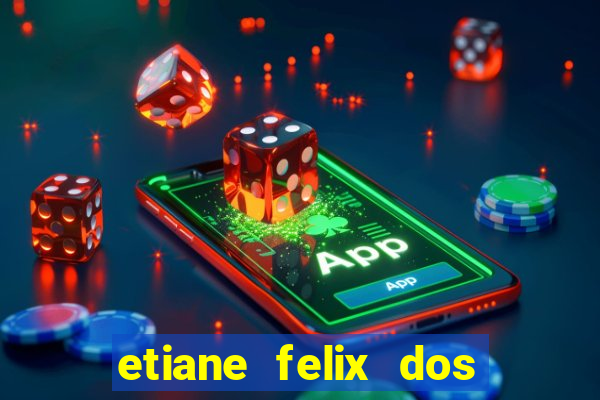 etiane felix dos santos nua
