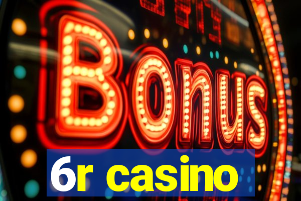 6r casino