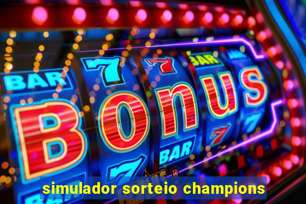 simulador sorteio champions