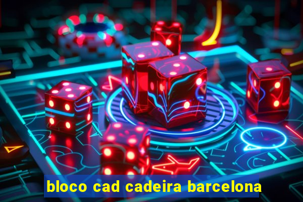 bloco cad cadeira barcelona
