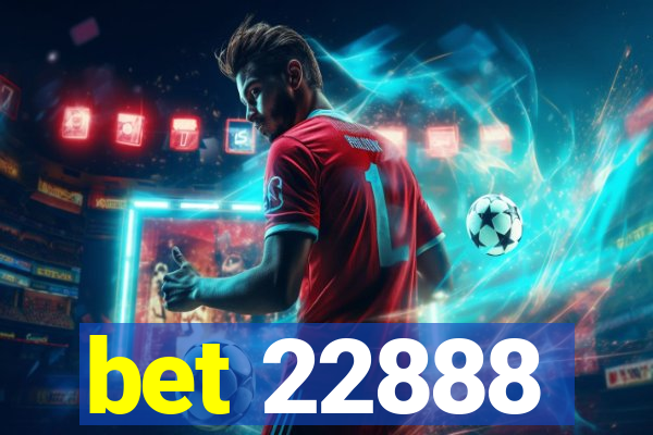 bet 22888