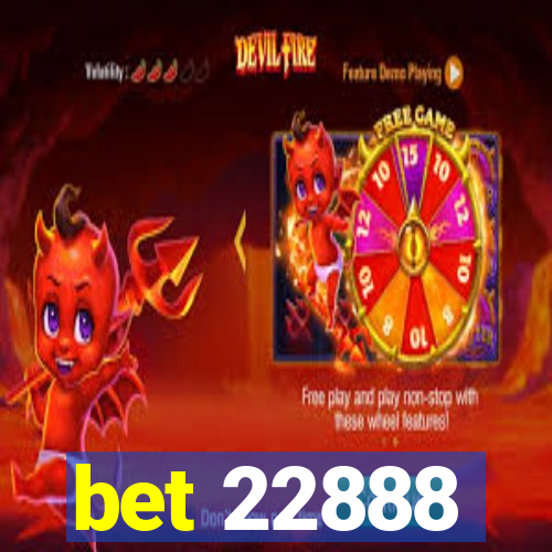 bet 22888