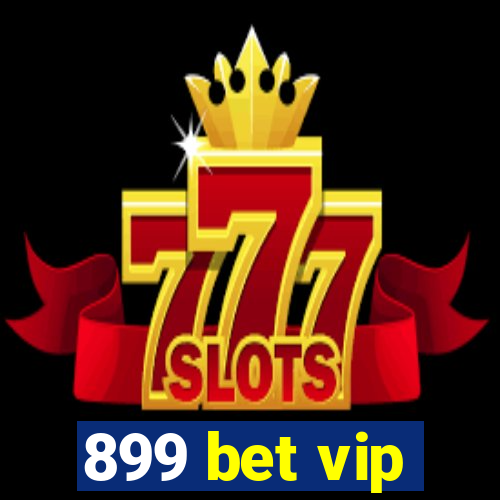 899 bet vip