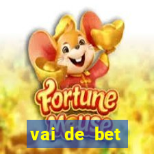 vai de bet esportes da sorte