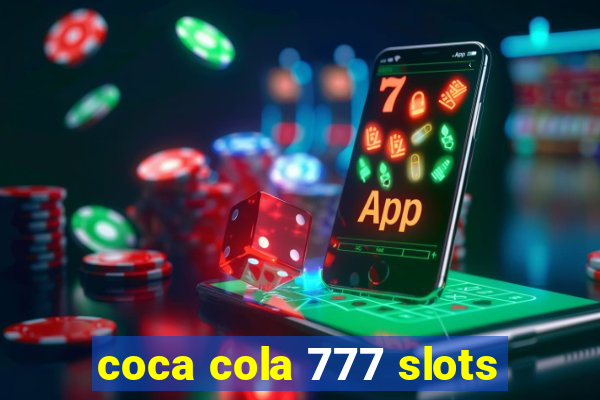 coca cola 777 slots