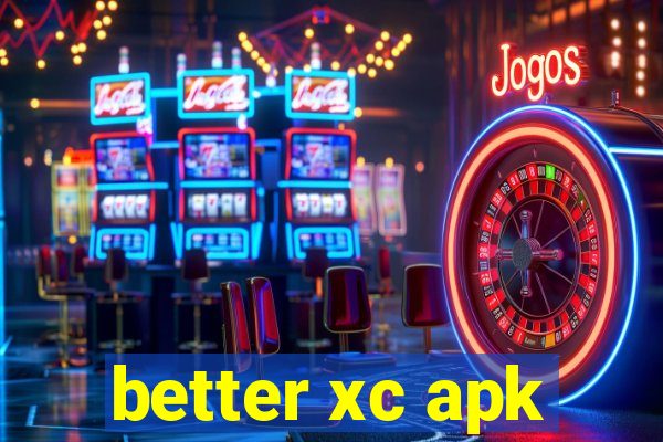 better xc apk