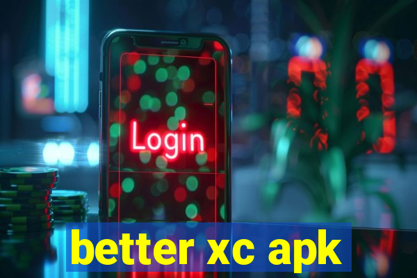 better xc apk