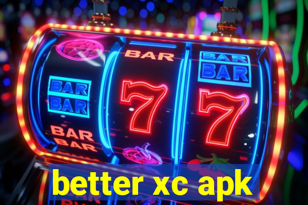 better xc apk