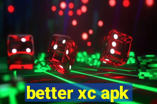 better xc apk
