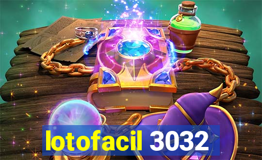 lotofacil 3032