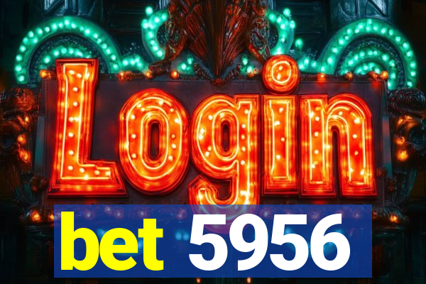 bet 5956