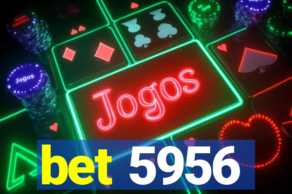 bet 5956