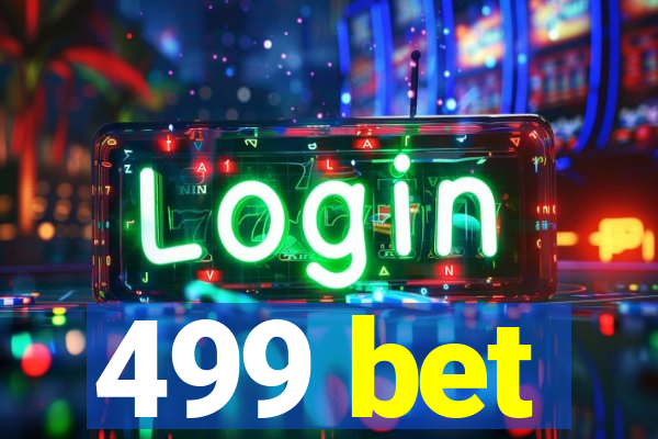 499 bet