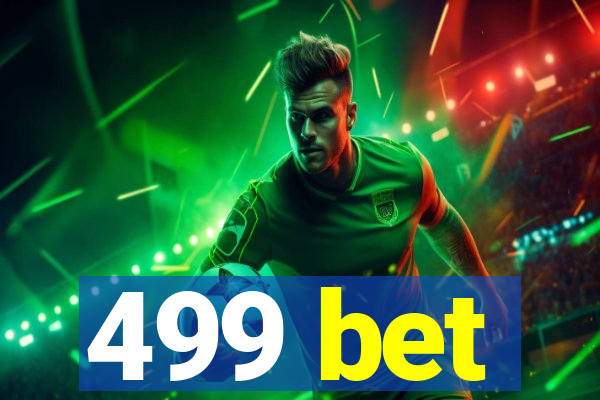 499 bet