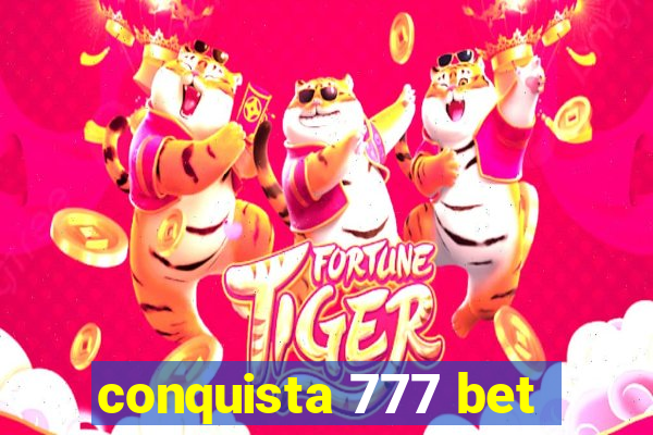 conquista 777 bet