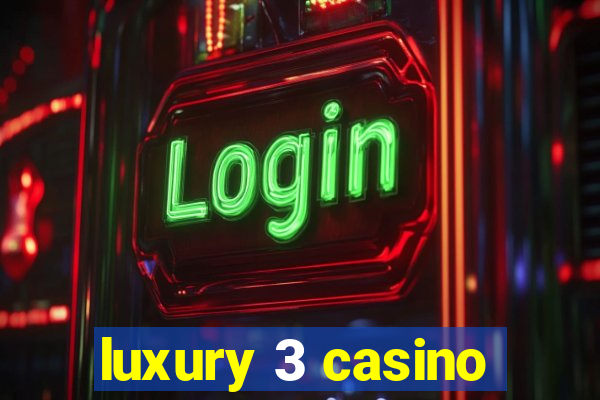 luxury 3 casino