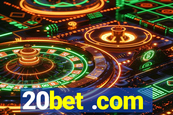 20bet .com