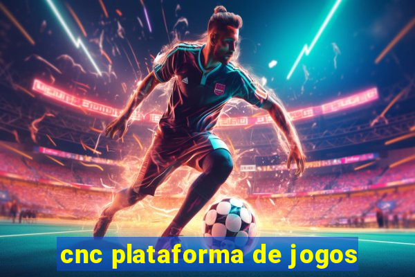 cnc plataforma de jogos