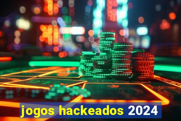 jogos hackeados 2024