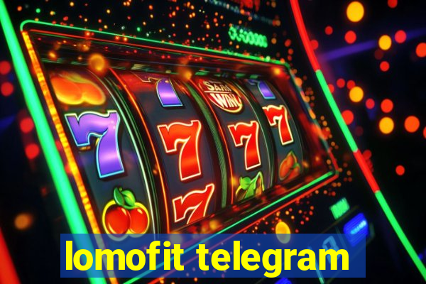 lomofit telegram