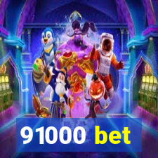 91000 bet