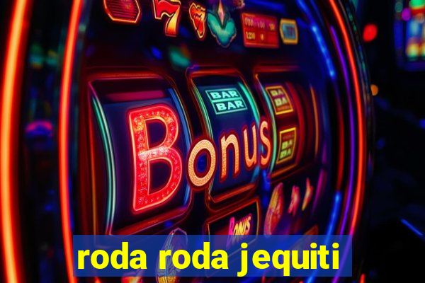roda roda jequiti