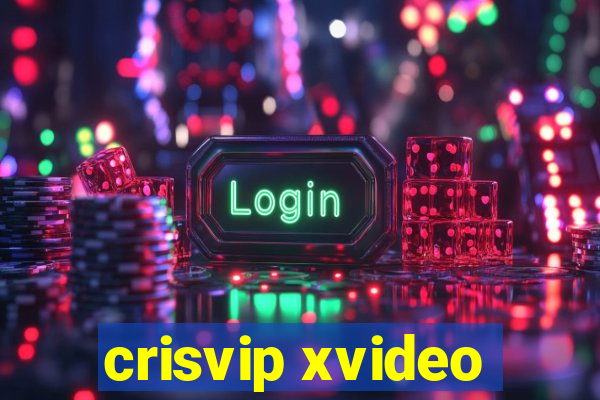 crisvip xvideo