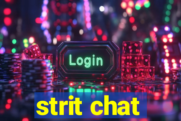 strit chat