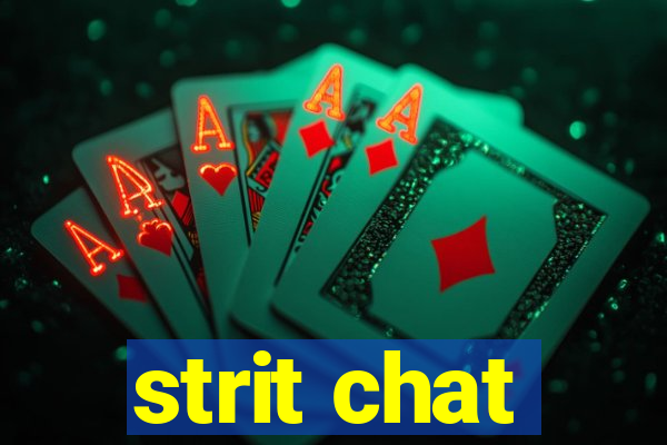 strit chat