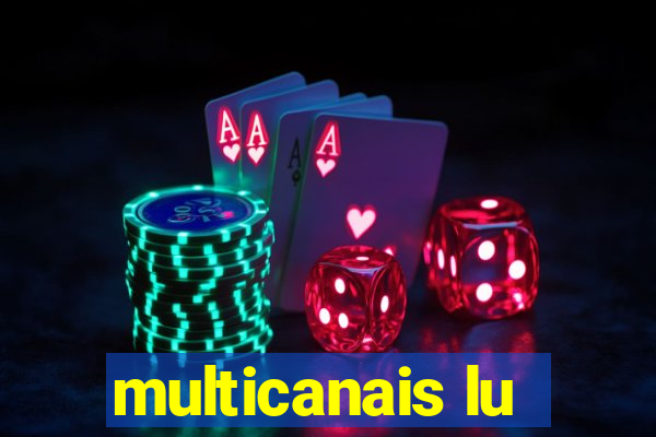 multicanais lu