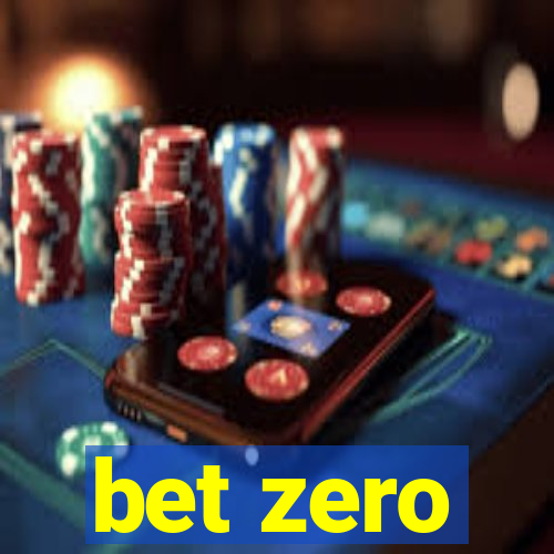 bet zero