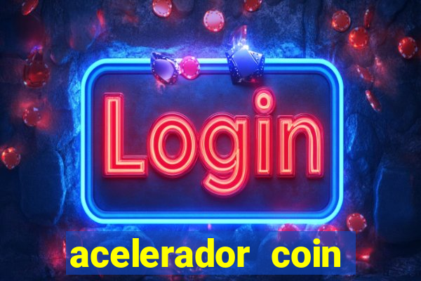 acelerador coin master 2024