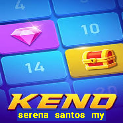 serena santos my pervy family