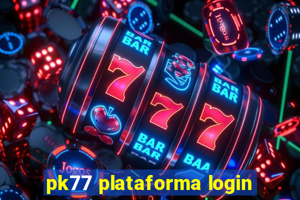 pk77 plataforma login
