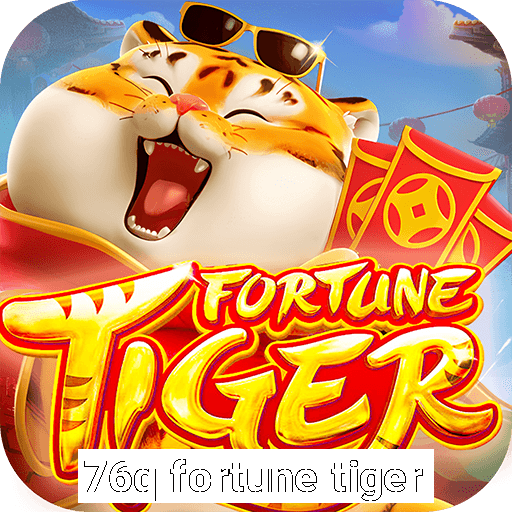 76q fortune tiger