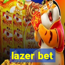lazer bet