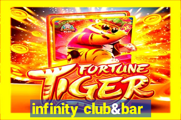 infinity club&bar