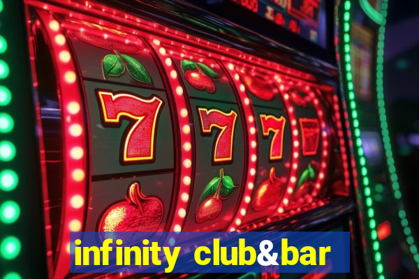infinity club&bar