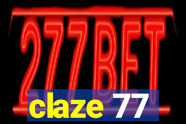 claze 77