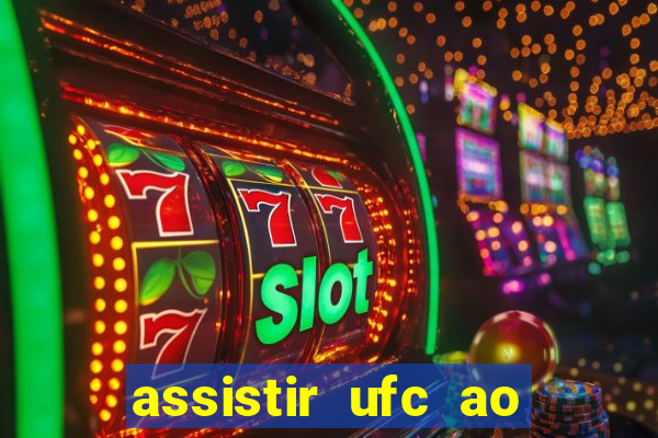 assistir ufc ao vivo futemax