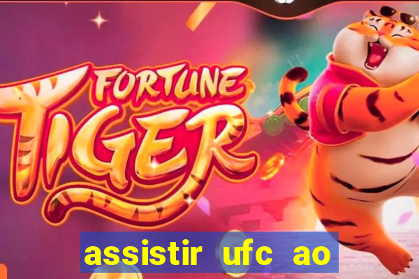 assistir ufc ao vivo futemax