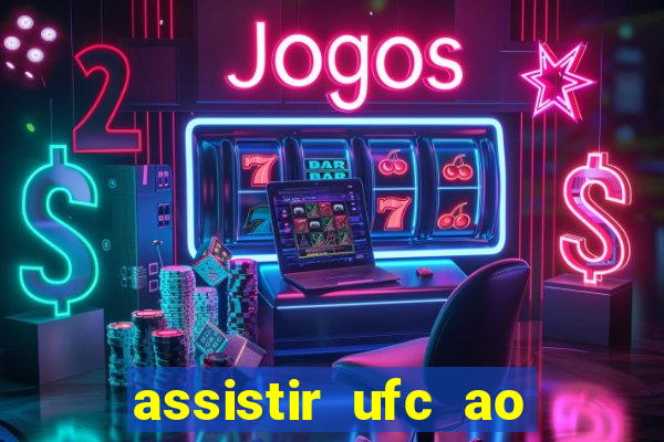 assistir ufc ao vivo futemax