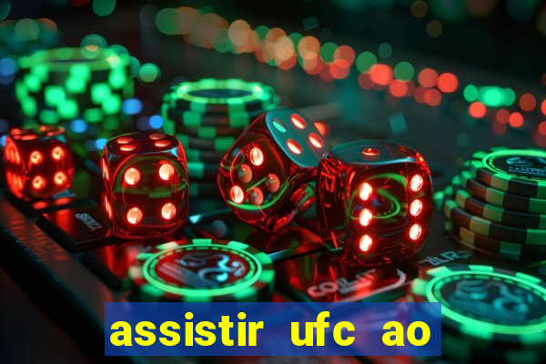 assistir ufc ao vivo futemax