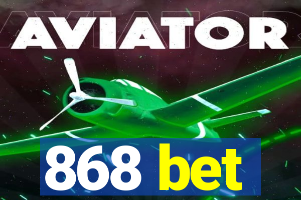 868 bet